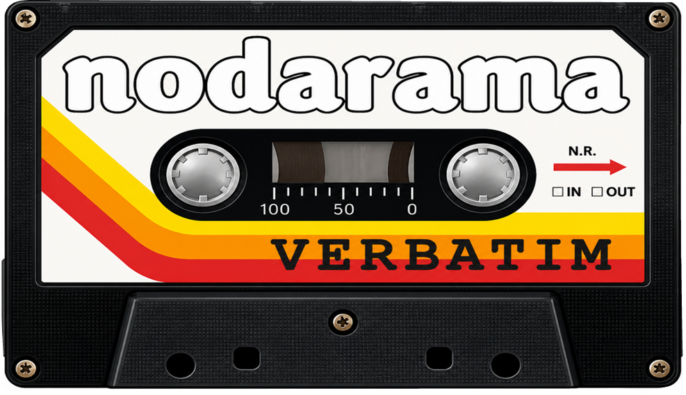 Nodarama Verbatim