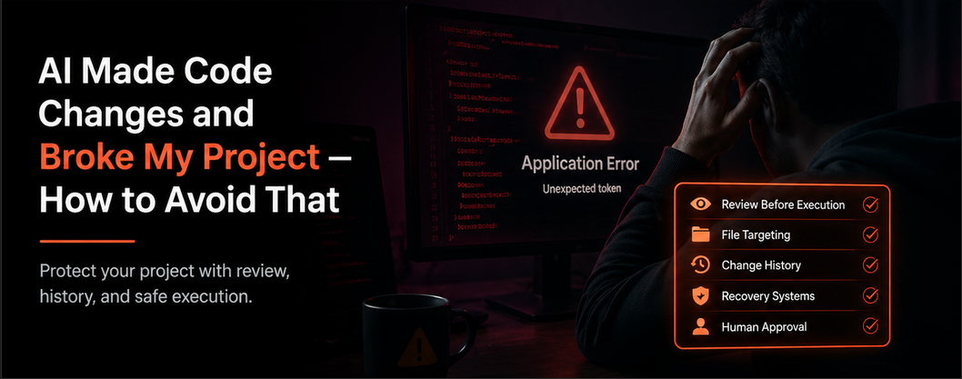 AI made code changes and broke my project — how to avoid that